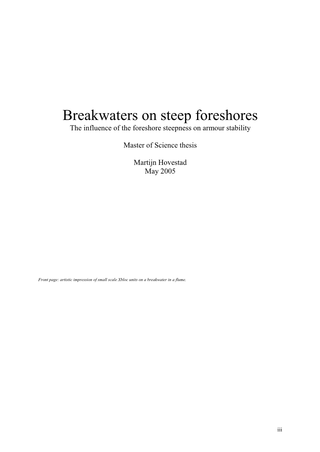 Breakwaters on Steep Foreshores the Influence of the Foreshore Steepness on Armour Stability