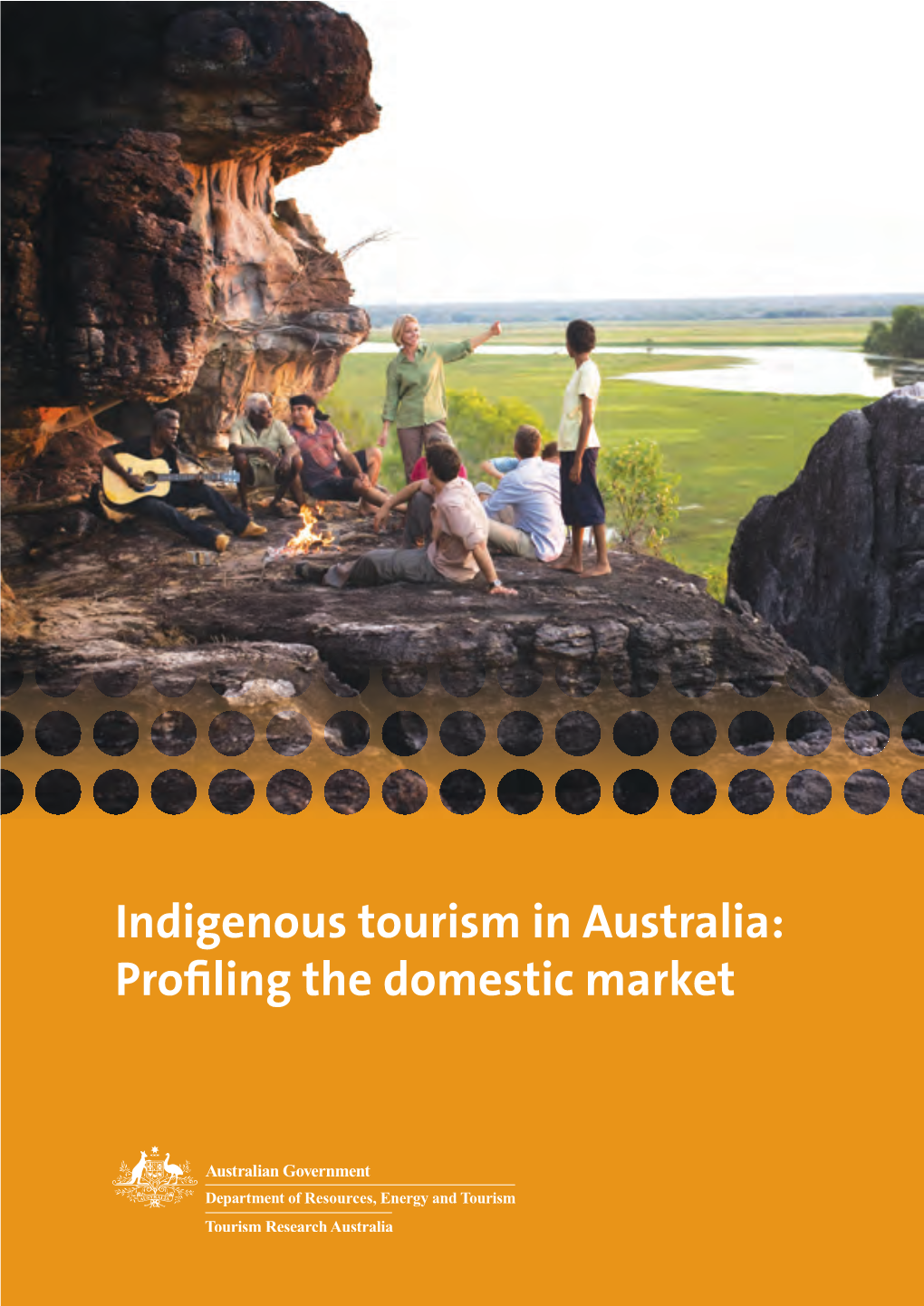 Indigenous Tourism in Australia: Profiling the Domestic Market, Tourism Research Australia, Canberra