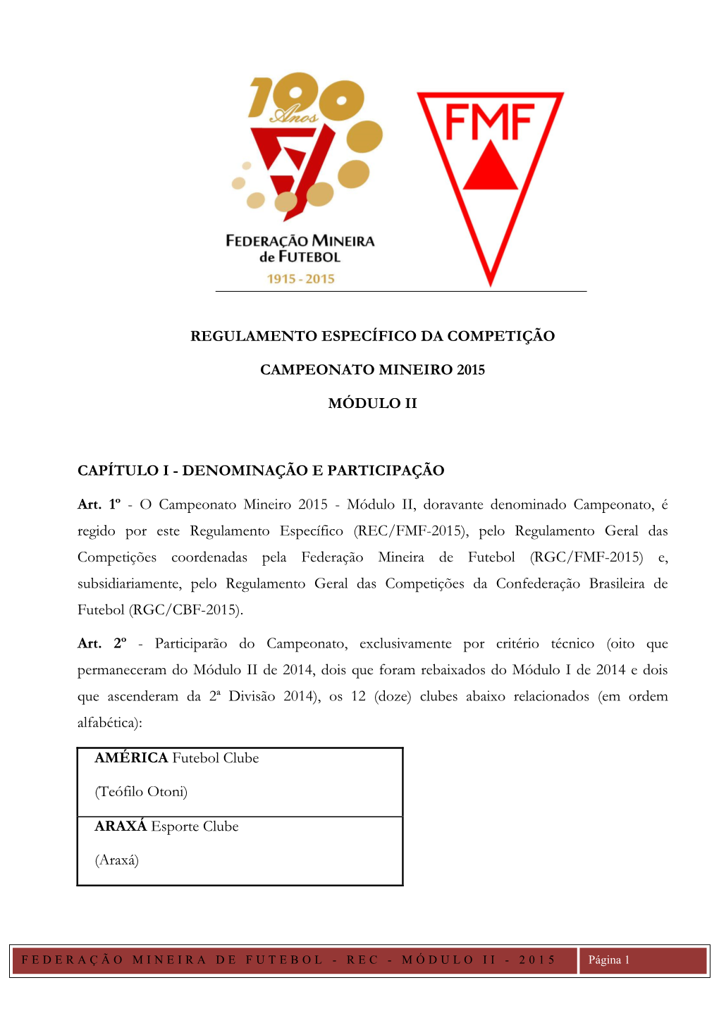 Federação Mineira De Futebol (RGC/FMF-2015) E, Subsidiariamente, Pelo Regulamento Geral Das Competições Da Confederação Brasileira De Futebol (RGC/CBF-2015)