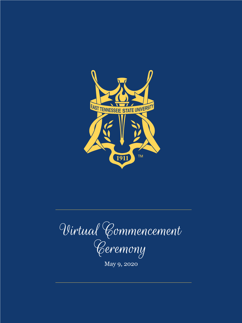 Virtual Commencement Ceremony May 9, 2020 2 | COMMENCEMENT MAY 2020 Saturday, May 9, 2020 | 10 A.M