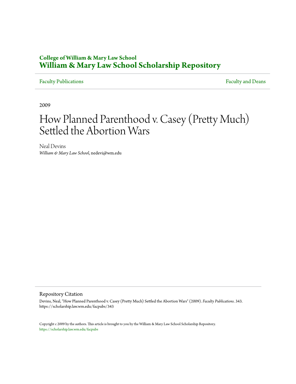 How Planned Parenthood V. Casey (Pretty Much) Settled the Abortion Wars Neal Devins William & Mary Law School, Nedevi@Wm.Edu