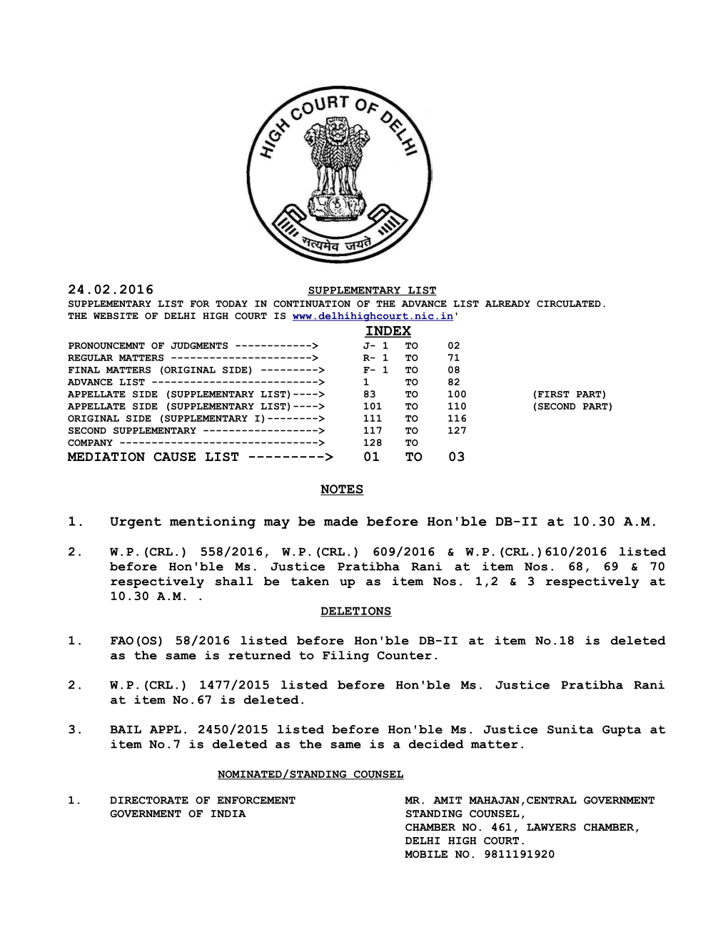 24.02.2016 MEDIATION CAUSE LIST ---&gt; 01 to 03 NOTES 1. Urgent Mentioning May Be Made Before Hon'ble DB-II at 10.30 A