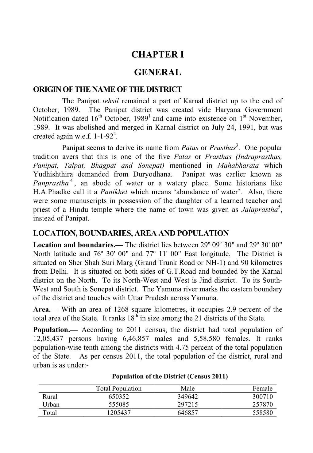 CHAPTER I GENERAL ORIGIN of the NAME of the DISTRICT the Panipat Tehsil Remained a Part of Karnal District up to the End of October, 1989