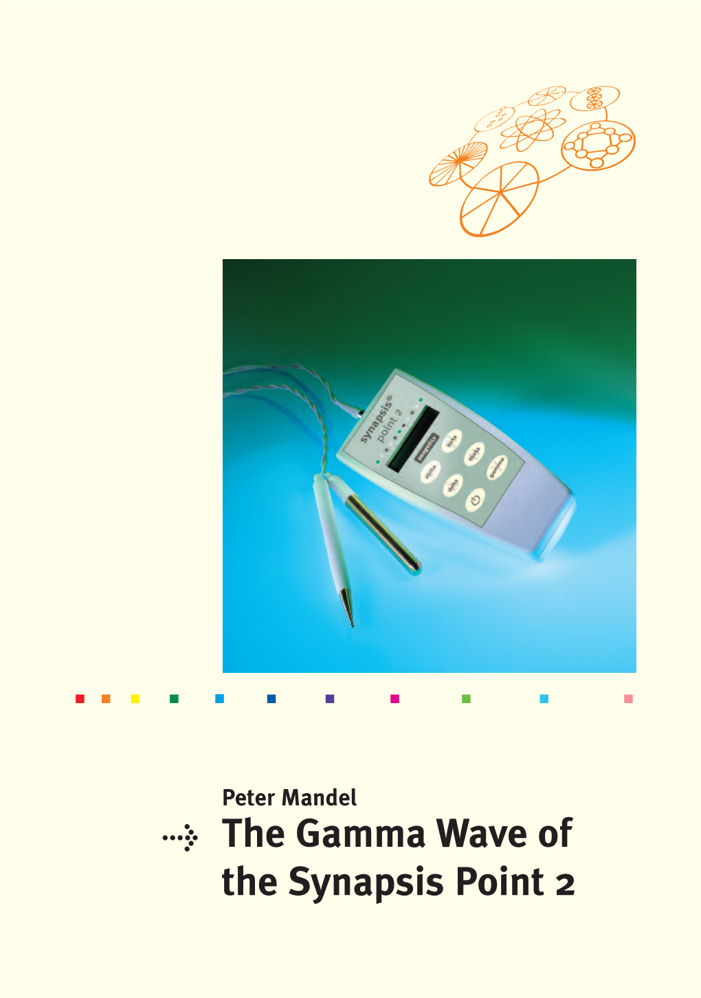 The Gamma Wave of the Synapsis Point 2 All Materials, Contributions and Illustrations Are Protected by Copyright