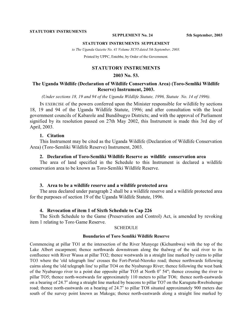 STATUTORY INSTRUMENTS 2003 No. 53. the Uganda Wildlife (Declaration of Wildlife Conservation Area) (Toro-Semliki Wildlife Reserv