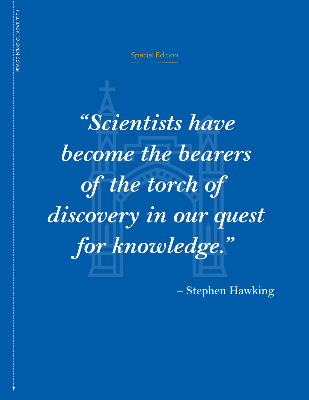 Scientists Have Become the Bearers of the Torch of Discovery in Our Quest for Knowledge.”