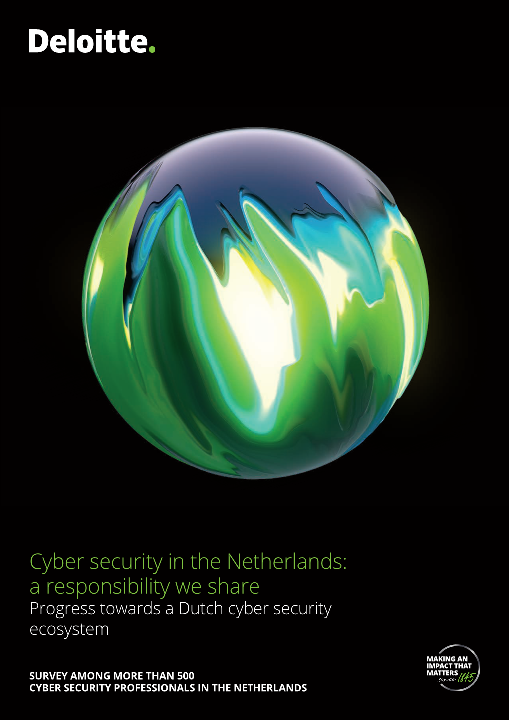 Cyber Security in the Netherlands: a Responsibility We Share Progress Towards a Dutch Cyber Security Ecosystem