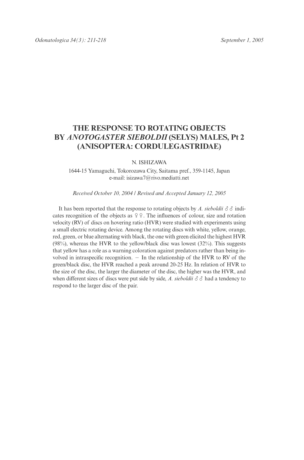 THE RESPONSE to ROTATING OBJECTS by ANOTOGASTER SIEBOLDII (SELYS) MALES, Pt 2 (ANISOPTERA: CORDULEGASTRIDAE)