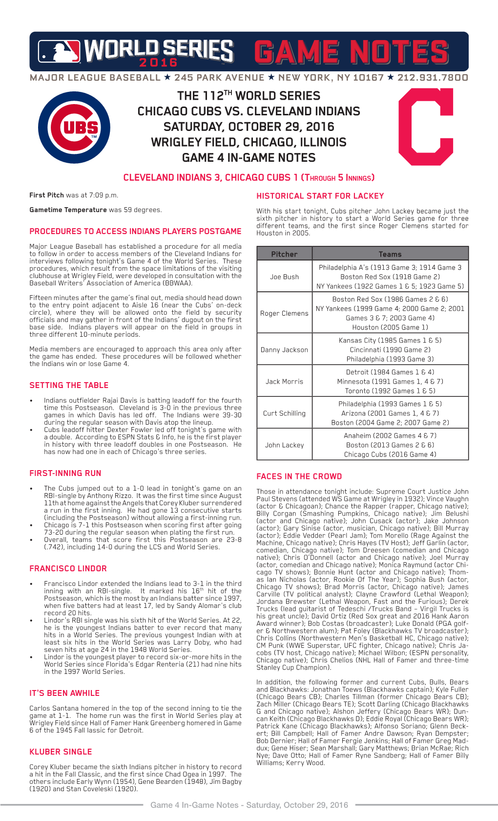 The 112Th World Series Chicago Cubs Vs. Cleveland Indians Saturday, October 29, 2016 Wrigley Field, Chicago, Illinois Game 4 In-Game Notes