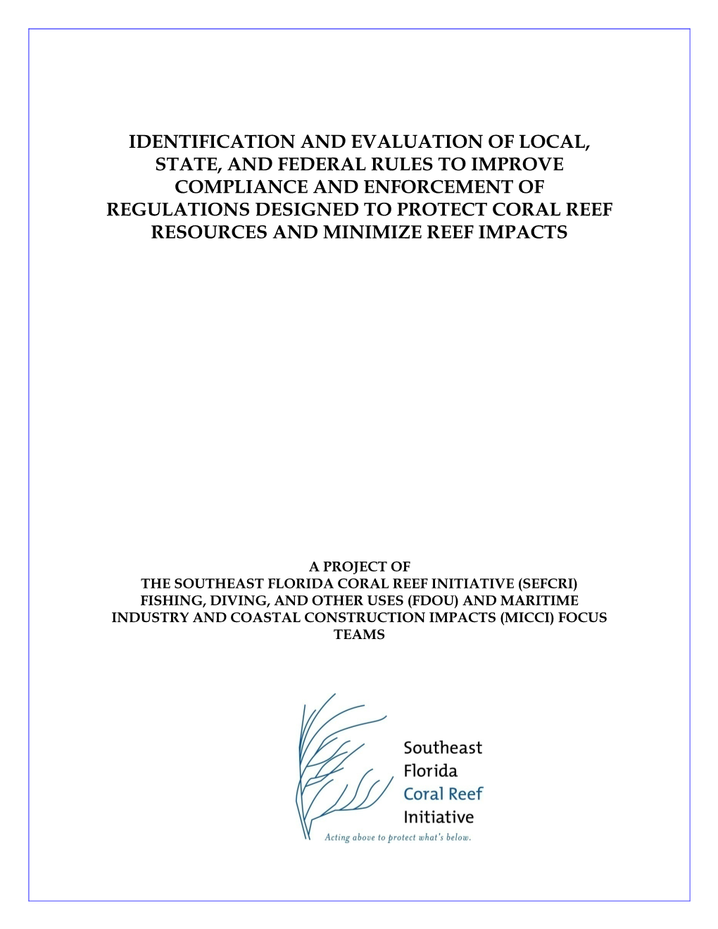 Identification and Evaluation of Local, State, and Federal Rules to Improve Compliance and Enforcement of Regulations Designed to Protect Coral Reef Resources and Minimize Reef Impacts