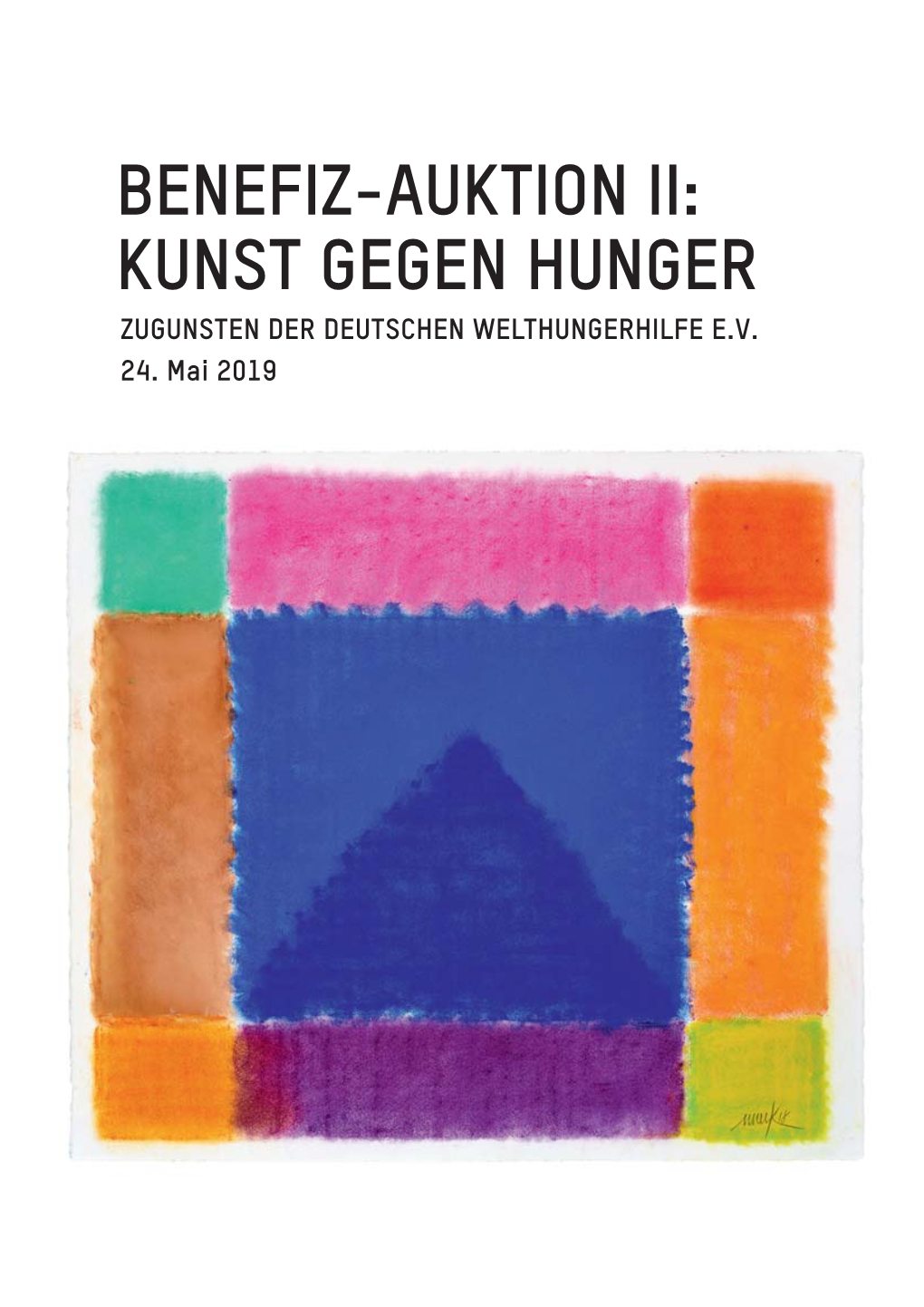 Benefiz-Auktion Ii: Kunst Gegen Hunger Zugunsten Der Deutschen Welthungerhilfe E.V