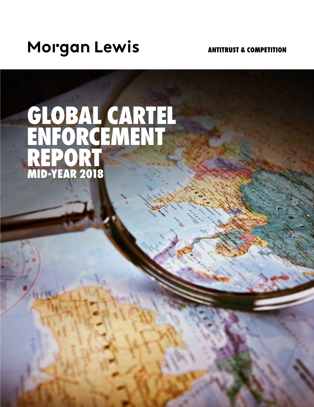 Global Cartel Enforcement Report Mid-Year 2018 Contents Contents Introduction