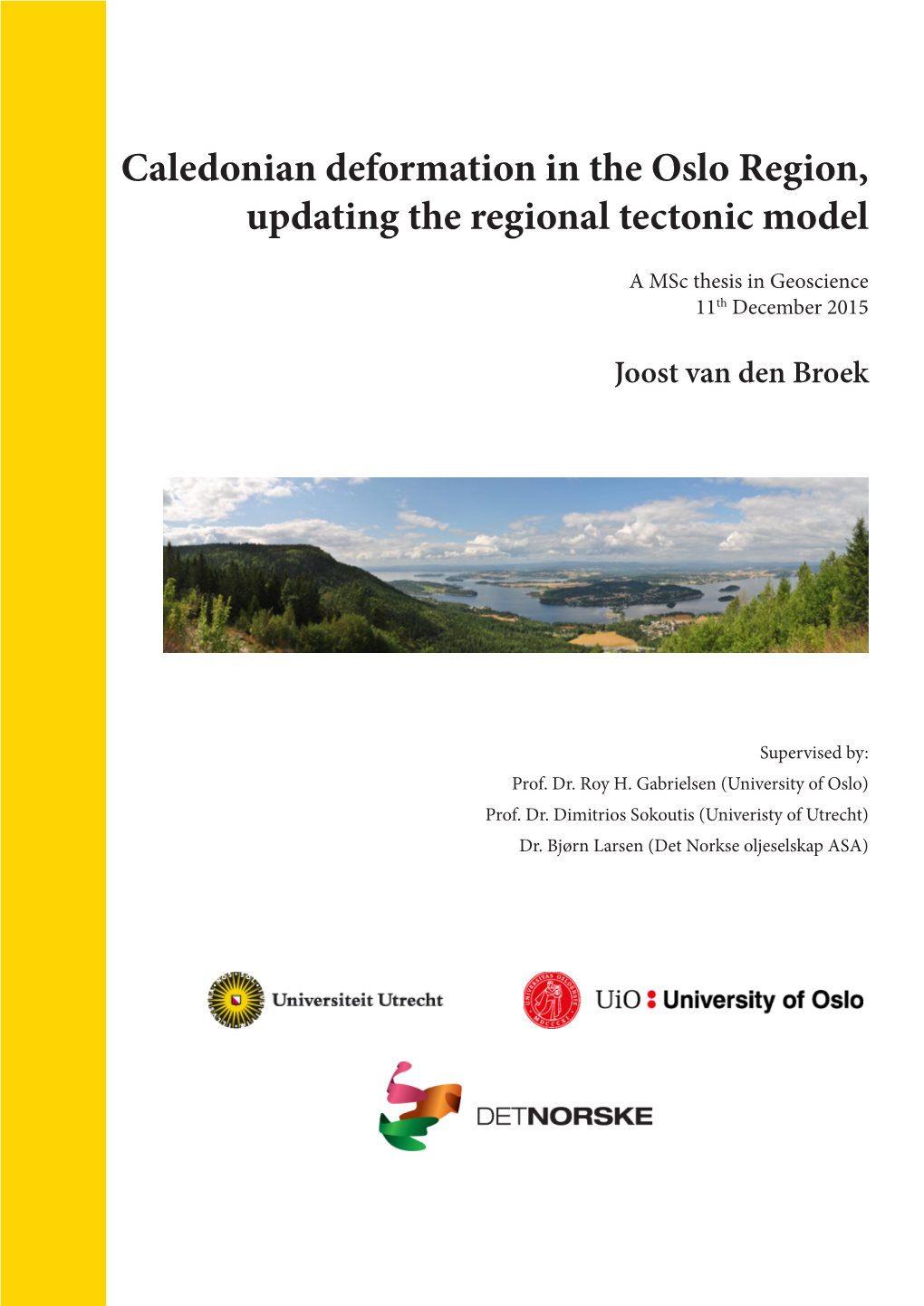 Caledonian Deformation in the Oslo Region, Updating the Regional Tectonic Model