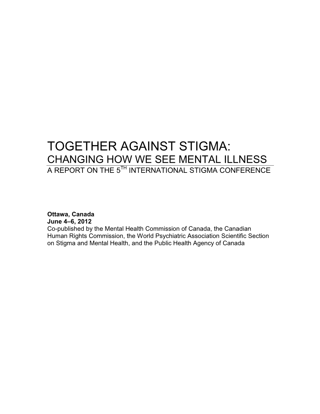 Together Against Stigma: Changing How We See Mental Illness a Report on the 5Th International Stigma Conference