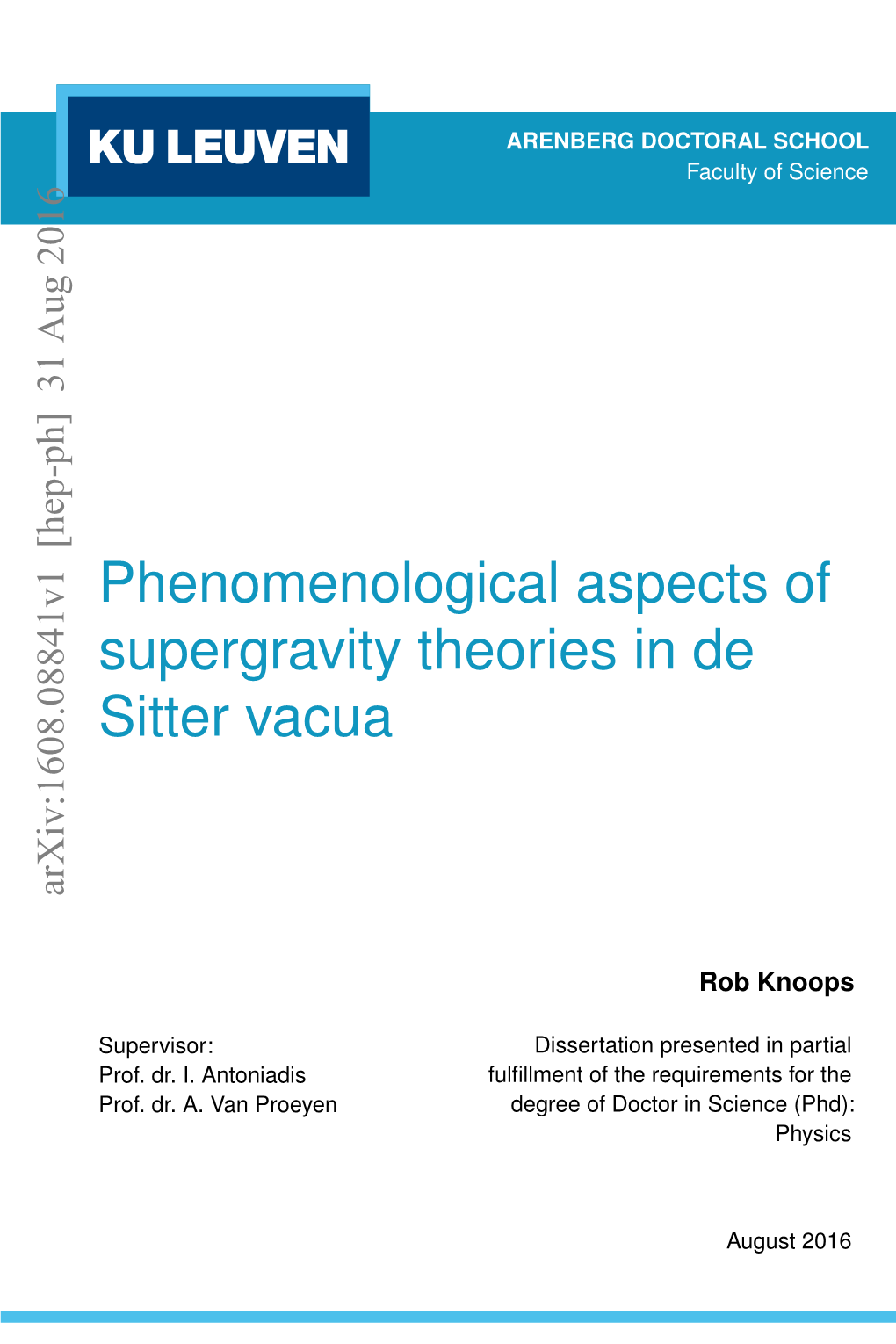Phenomenological Aspects of Supergravity Theories in De Sitter Vacua Arxiv:1608.08841V1 [Hep-Ph] 31 Aug 2016