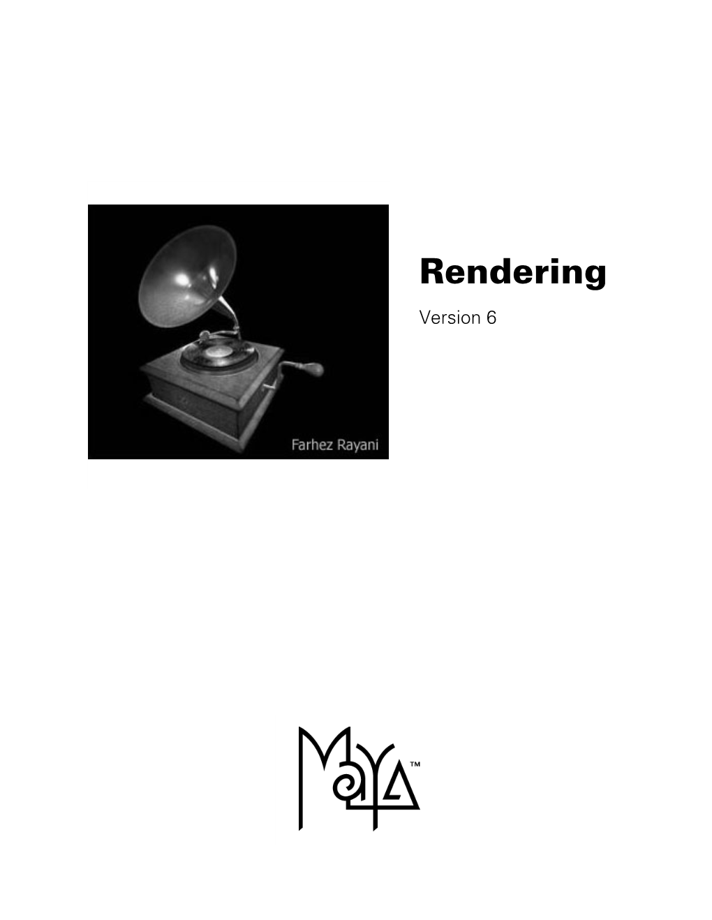 Rendering Version 6 © Copyright 2004 Alias Systems, a Division of Silicon Graphics Limited (“Alias”)