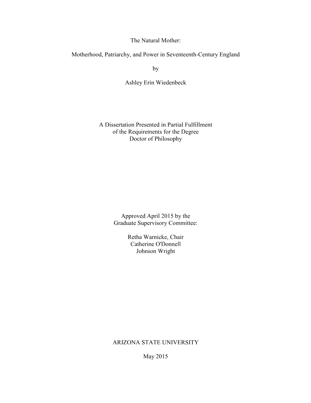 The Natural Mother: Motherhood, Patriarchy, and Power in Seventeenth-Century England by Ashley Erin Wiedenbeck a Dissertation