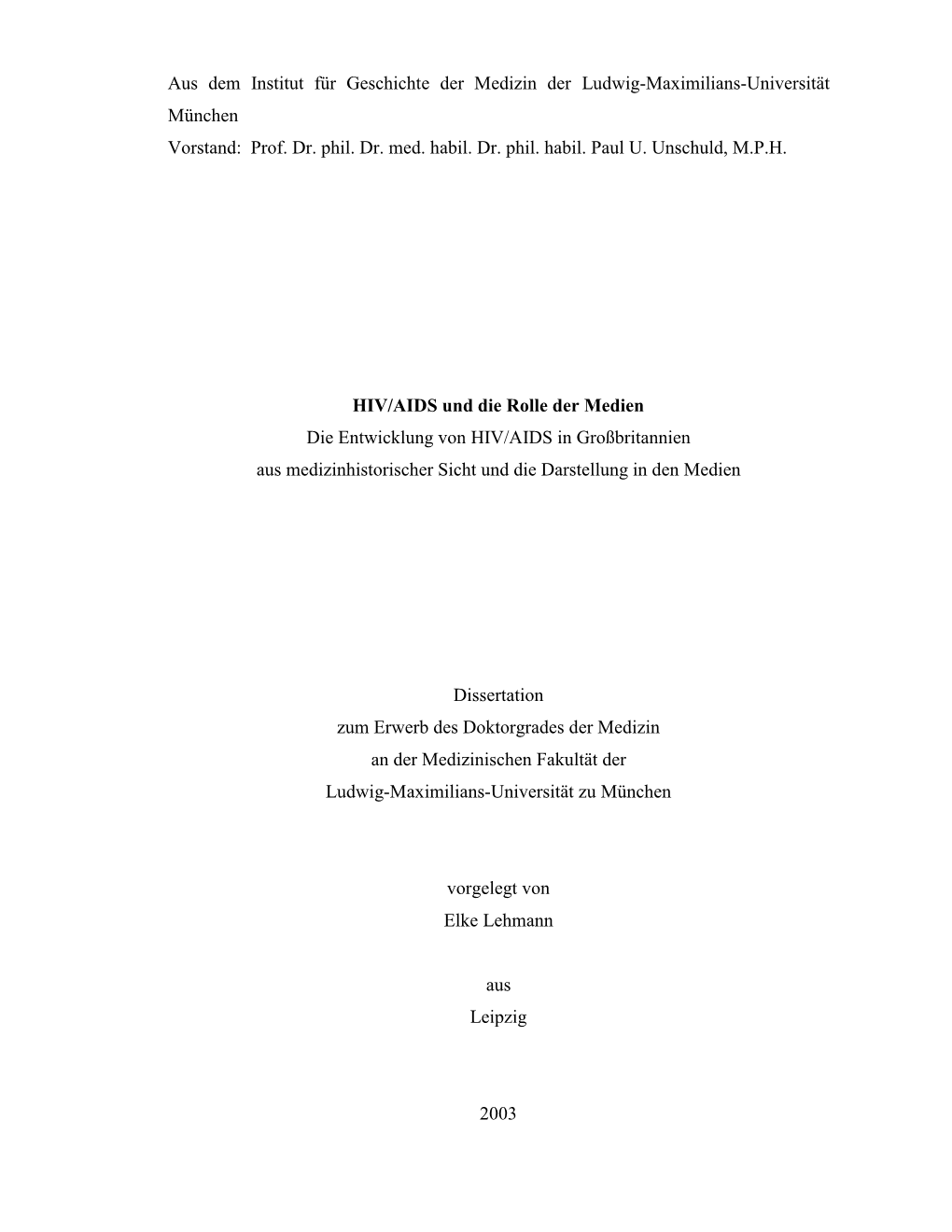 HIV/AIDS Und Die Rolle Der Medien Die Entwicklung Von HIV/AIDS in Großbritannien Aus Medizinhistorischer Sicht Und Die Darstellung in Den Medien