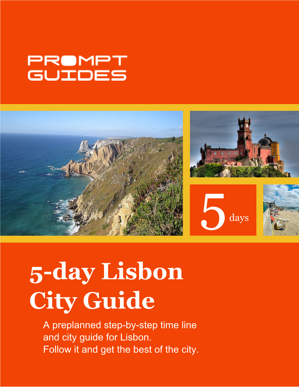 5-Day Lisbon City Guide a Preplanned Step-By-Step Time Line and City Guide for Lisbon