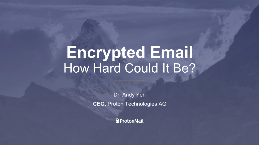 Encrypted Email How Hard Could It Be?