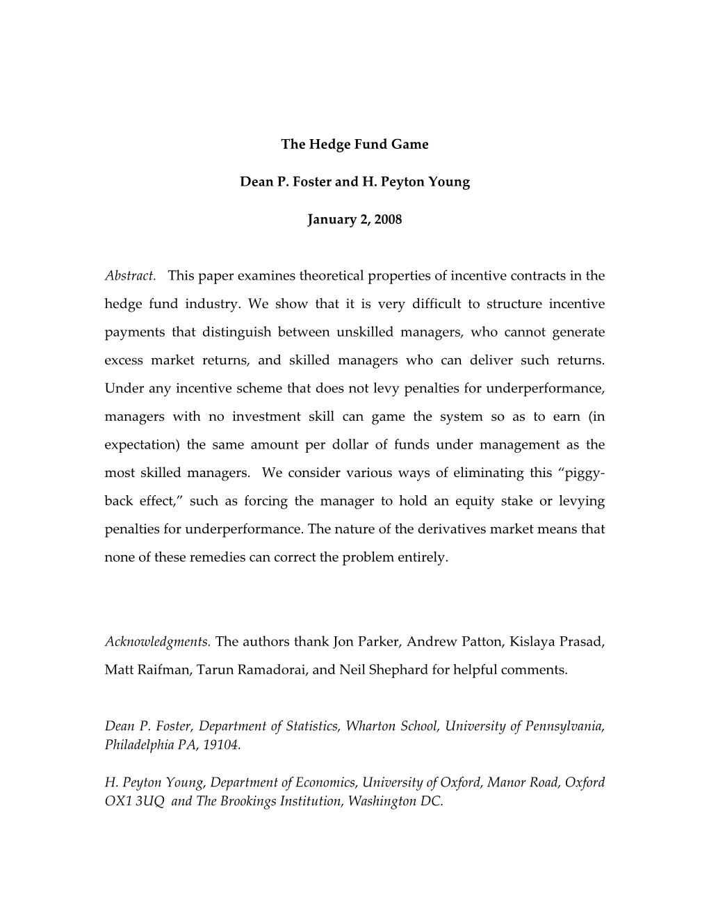 The Hedge Fund Game Dean P. Foster and H. Peyton Young