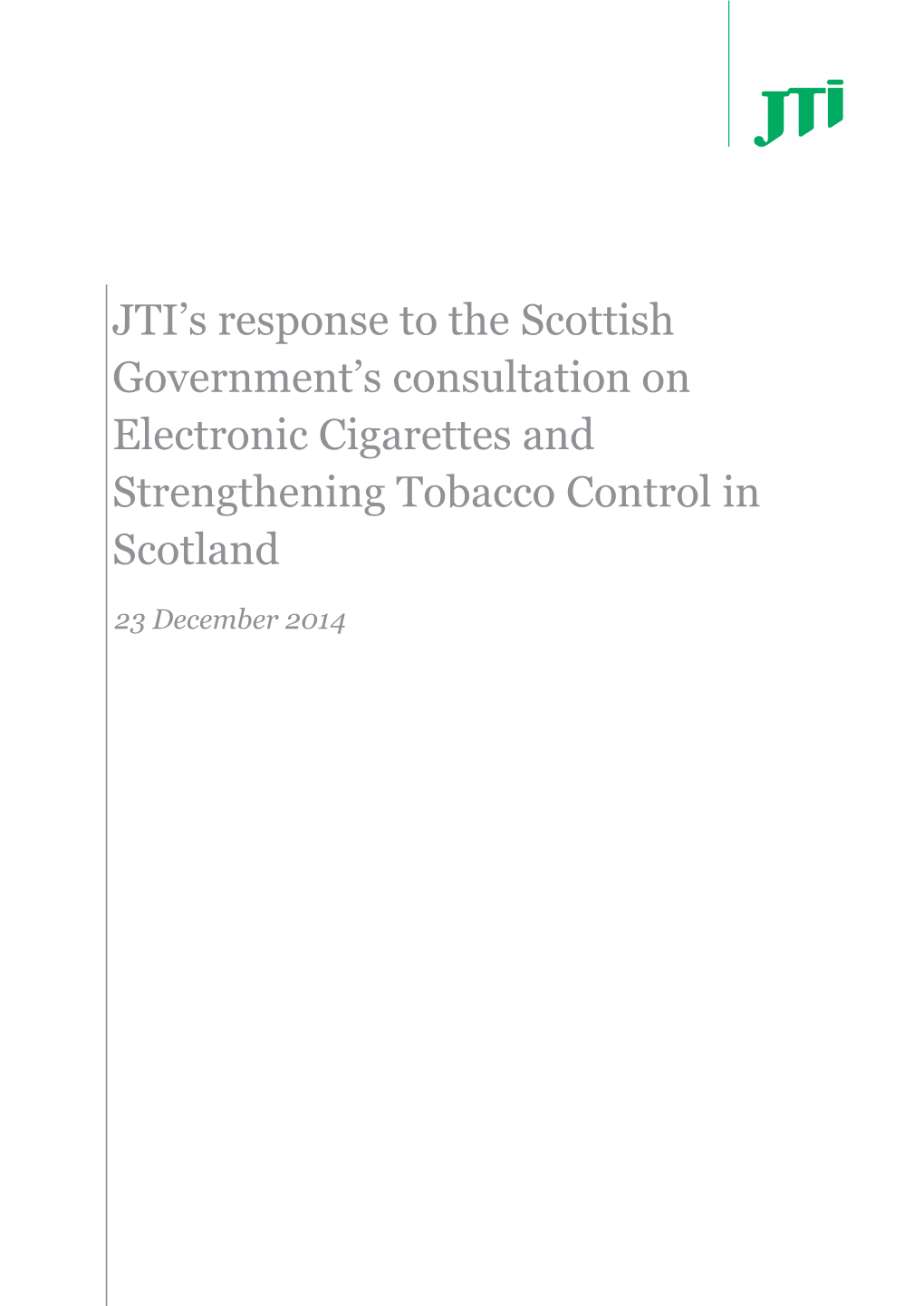 JTI’S Response to the Scottish Government’S Consultation on Electronic Cigarettes and Strengthening Tobacco Control in Scotland