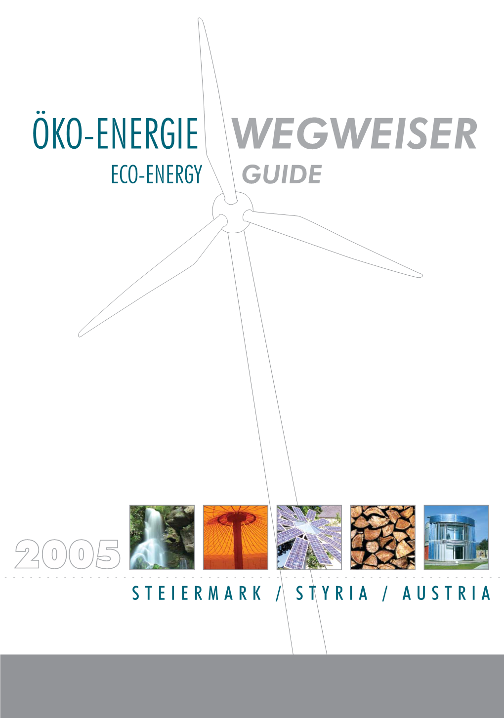 „Erneuerbare Energie“ in Der Steiermark „Renewable Energy“ Strength in Styria