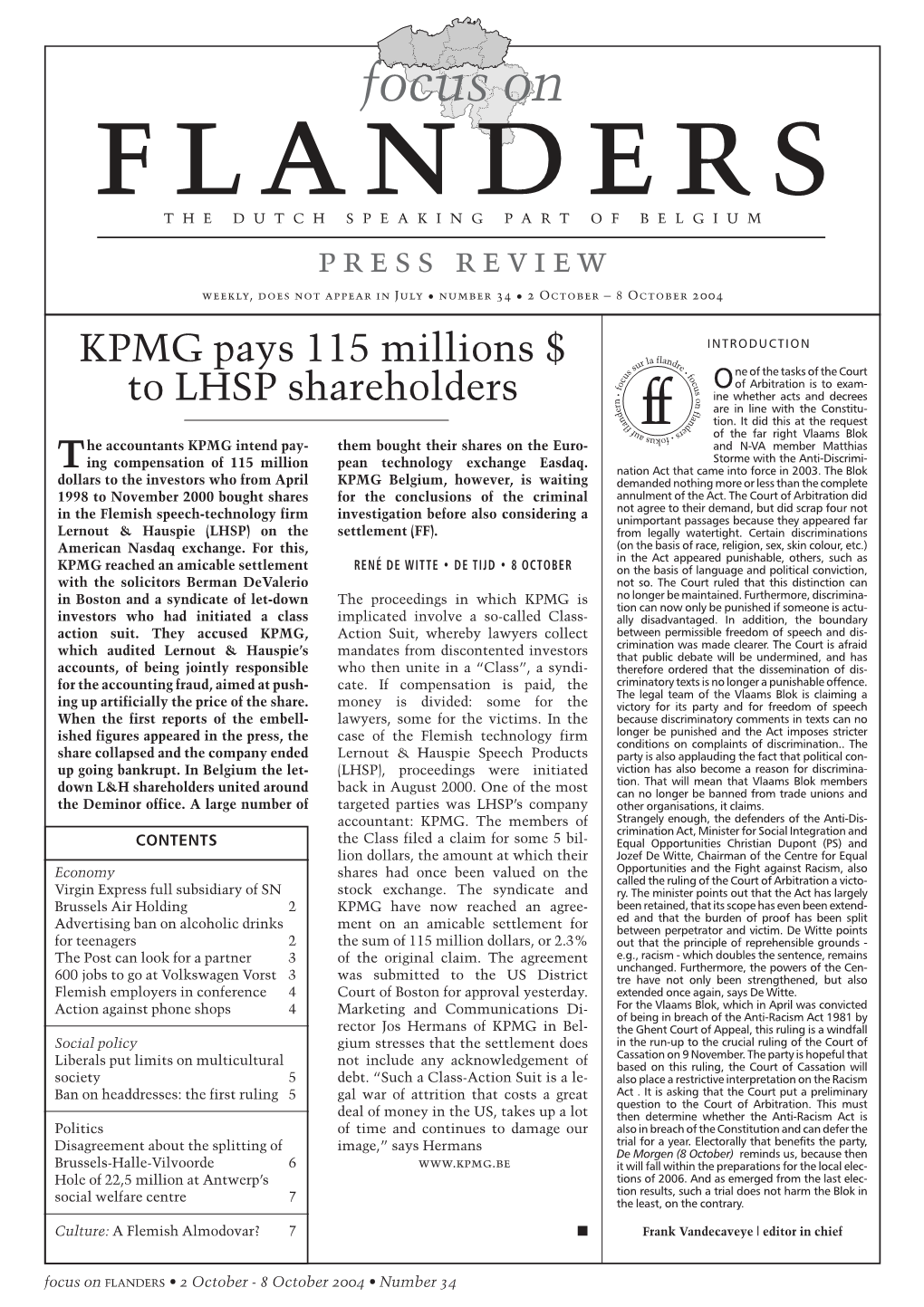 Focus on the DUTCH SPEAKING PART of BELGIUM Press Review Weekly, Does Not Appear in July • Number 34 • 2 October – 8 October 2004