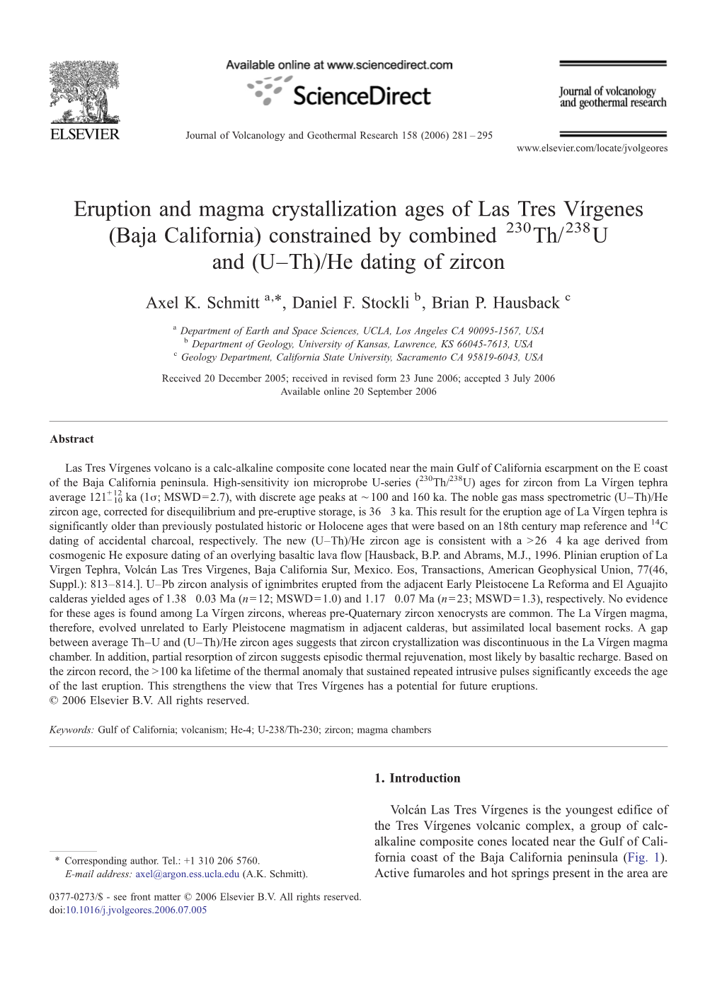 Eruption and Magma Crystallization Ages of Las Tres Vírgenes (Baja California) Constrained by Combined 230Th/238U and (U–Th)/He Dating of Zircon ⁎ Axel K