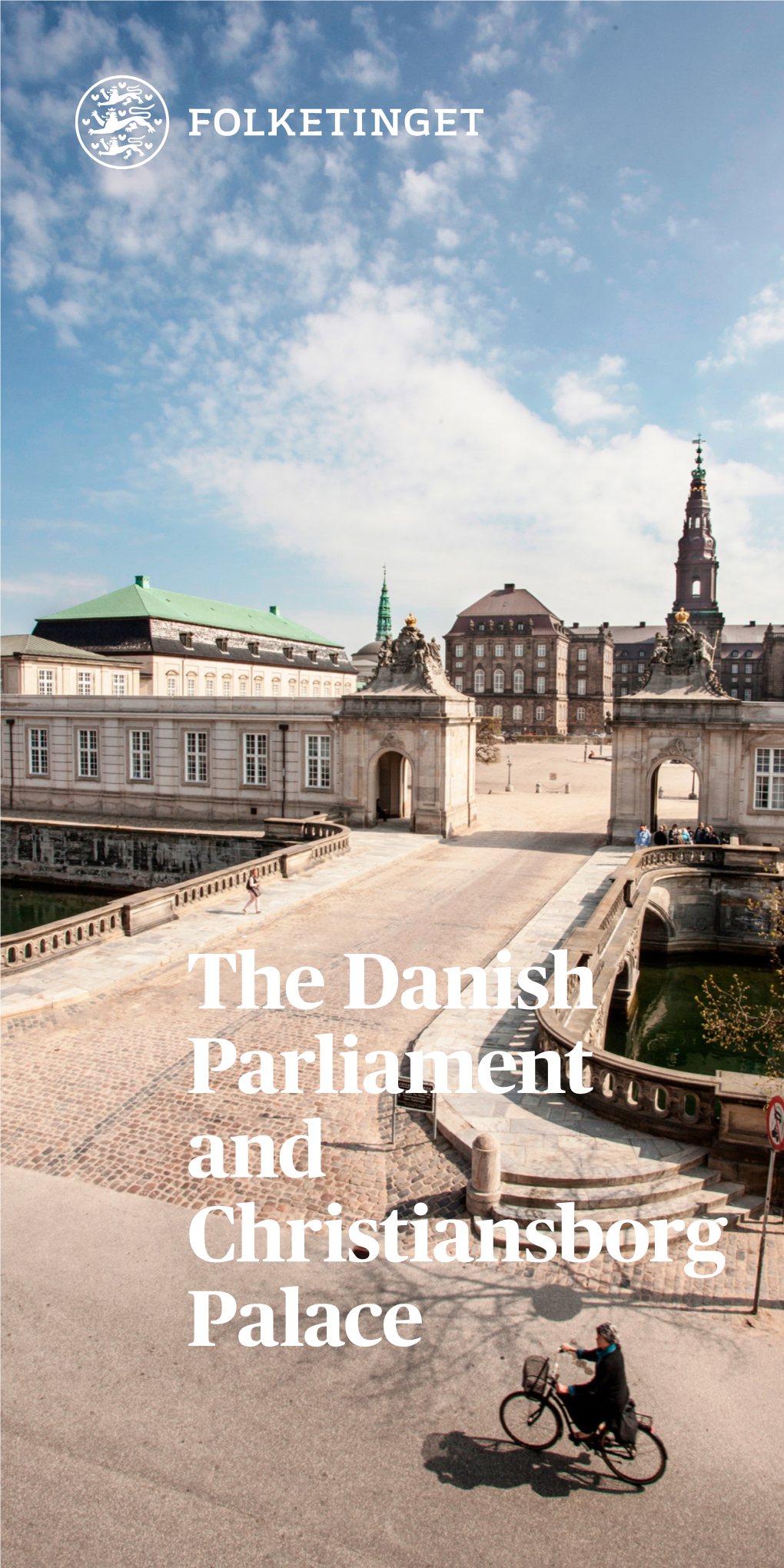 The Danish Parliament and Christiansborg Palace Welcome to the Danish Parliament