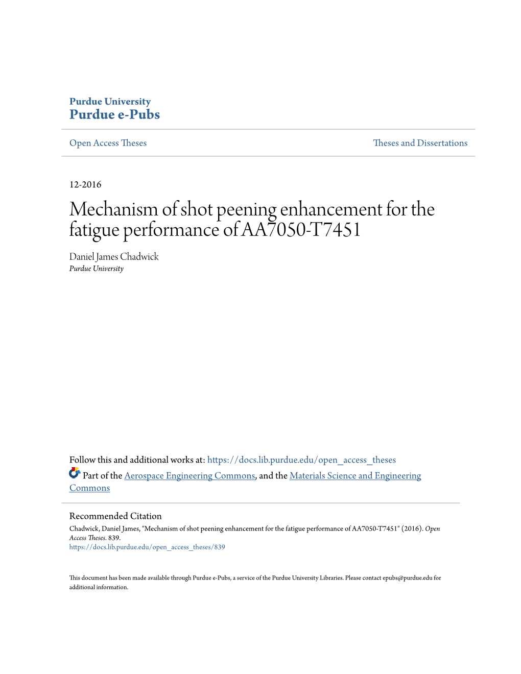 Mechanism of Shot Peening Enhancement for the Fatigue Performance of AA7050-T7451 Daniel James Chadwick Purdue University