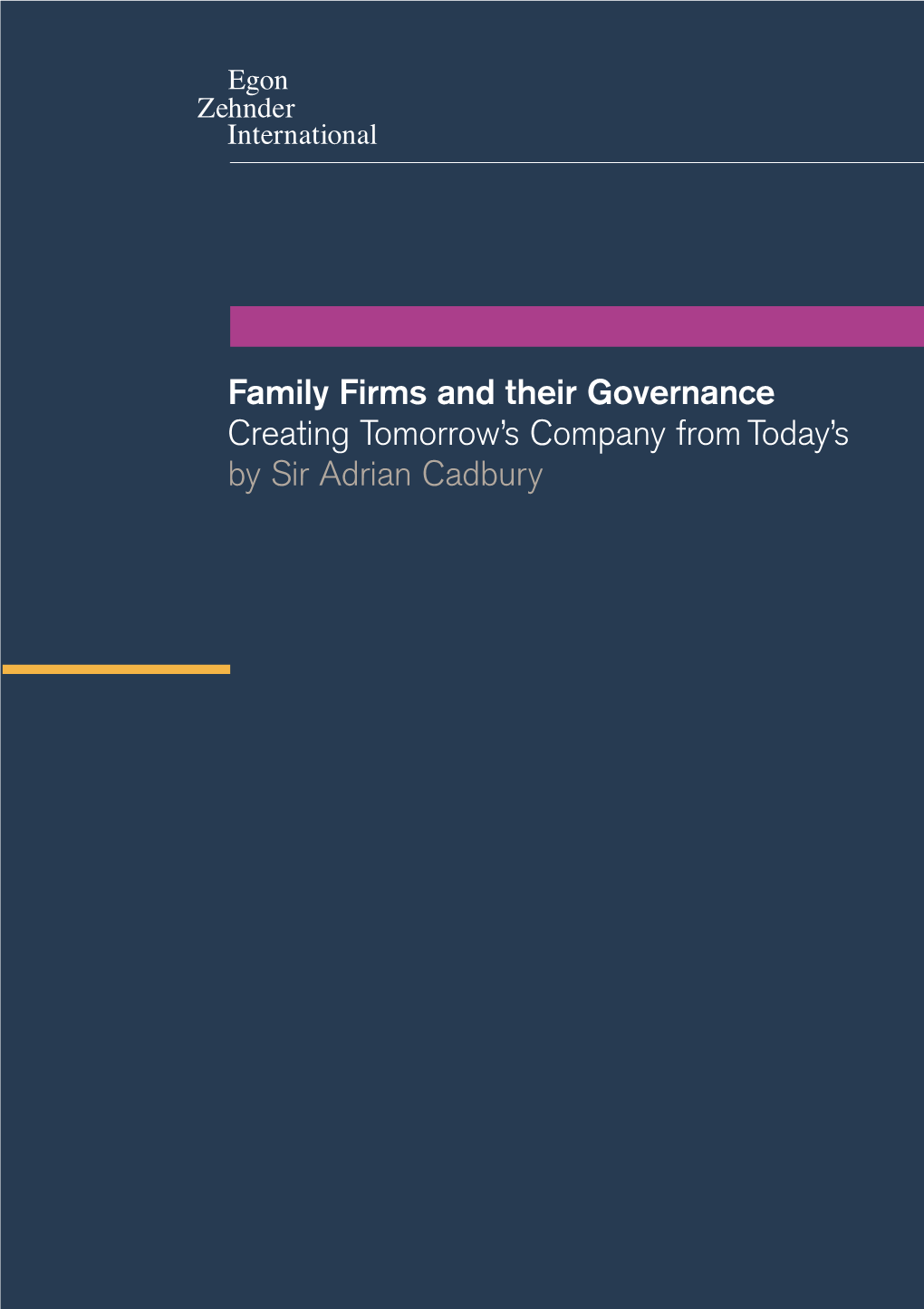 Family Firms and Their Governance: Creating Tomorrow's Company