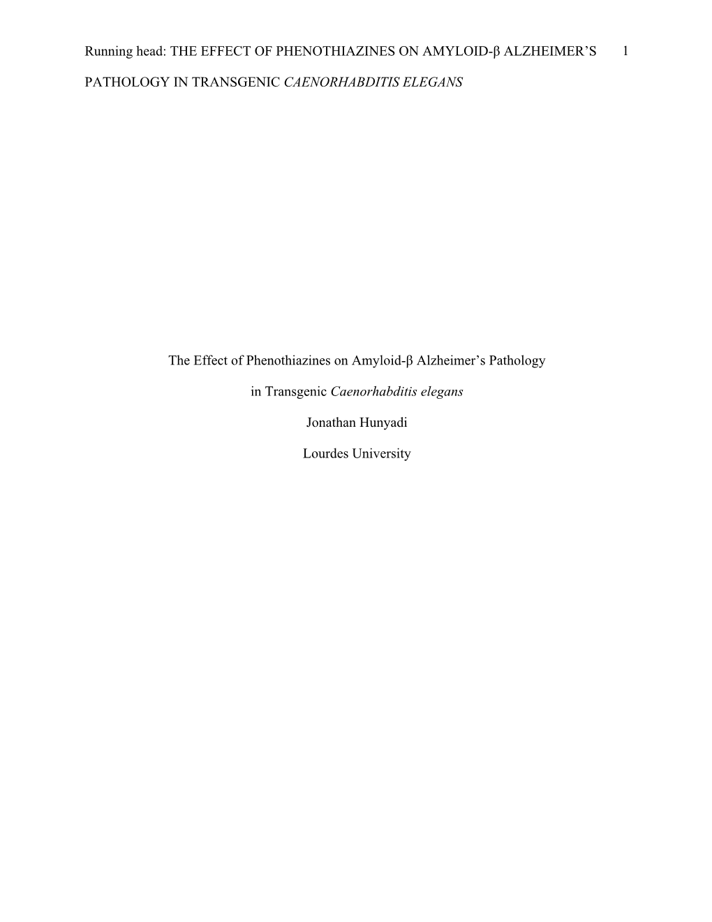 THE EFFECT of PHENOTHIAZINES on AMYLOID-Β ALZHEIMER's PATHOLOGY in TRANSGENIC CAENORHABDITIS ELEGANS 1 the Effe