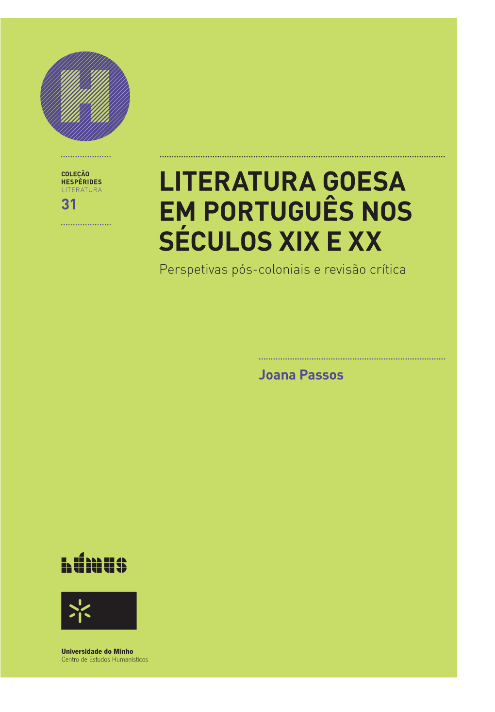 LITERATURA GOESA EM PORTUGUÊS NOS SÉCULOS XIX E XX Perspetivas Pós -Coloniais E Revisão Crítica