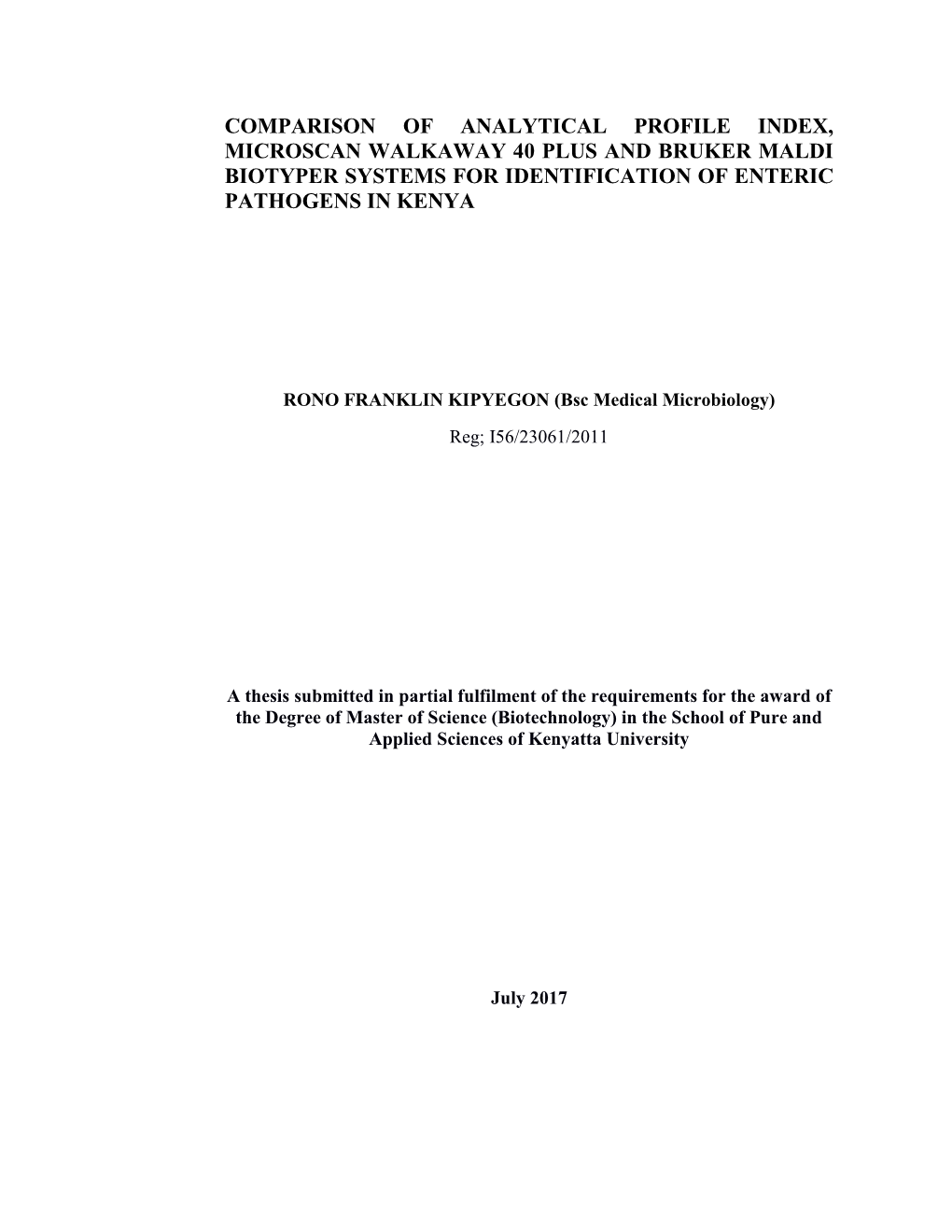 Comparison of Analytical Profile Index, Microscan Walkaway 40 Plus and Bruker Maldi Biotyper Systems for Identification of Enteric Pathogens in Kenya