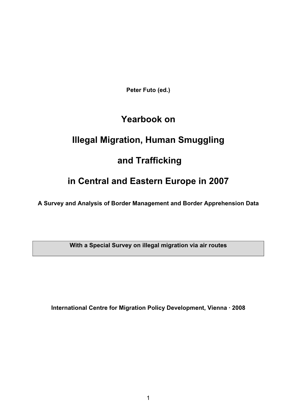 Yearbook on Illegal Migration, Human Smuggling and Trafficking in Central and Eastern Europe in 2007