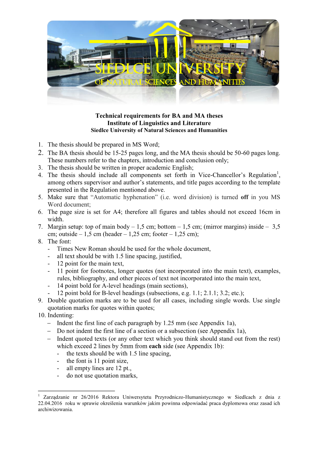 Technical Requirements for BA and MA Theses Institute of Linguistics and Literature 1. the Thesis Should Be Prepared in MS Word