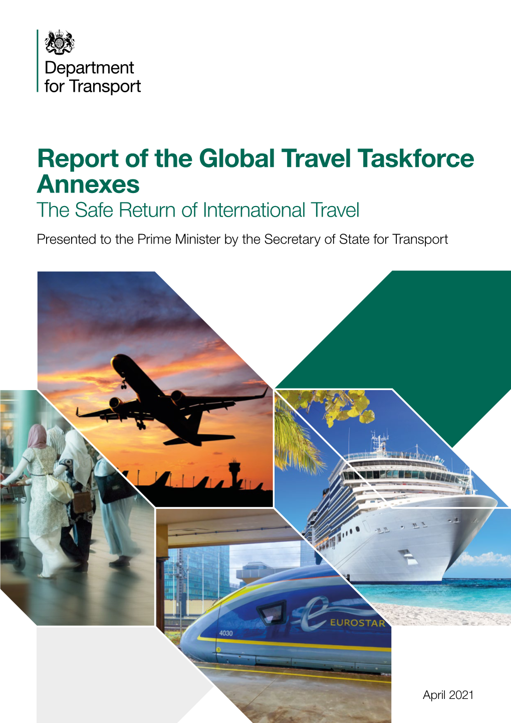 Report of the Global Travel Taskforce Annexes the Safe Return of International Travel Presented to the Prime Minister by the Secretary of State for Transport