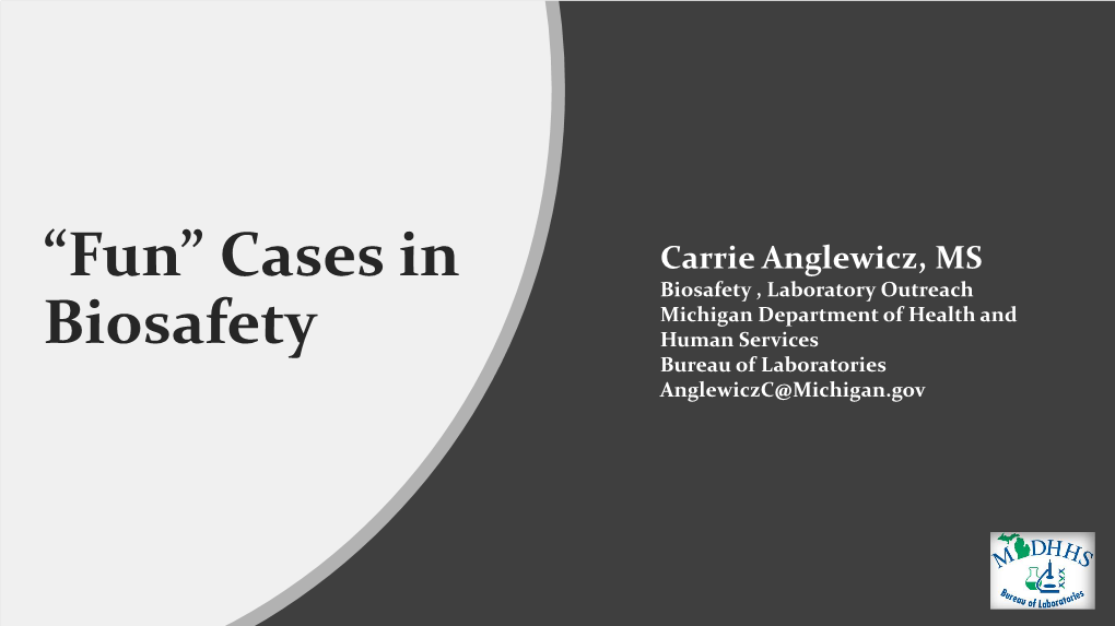 “Fun” Cases in Biosafety