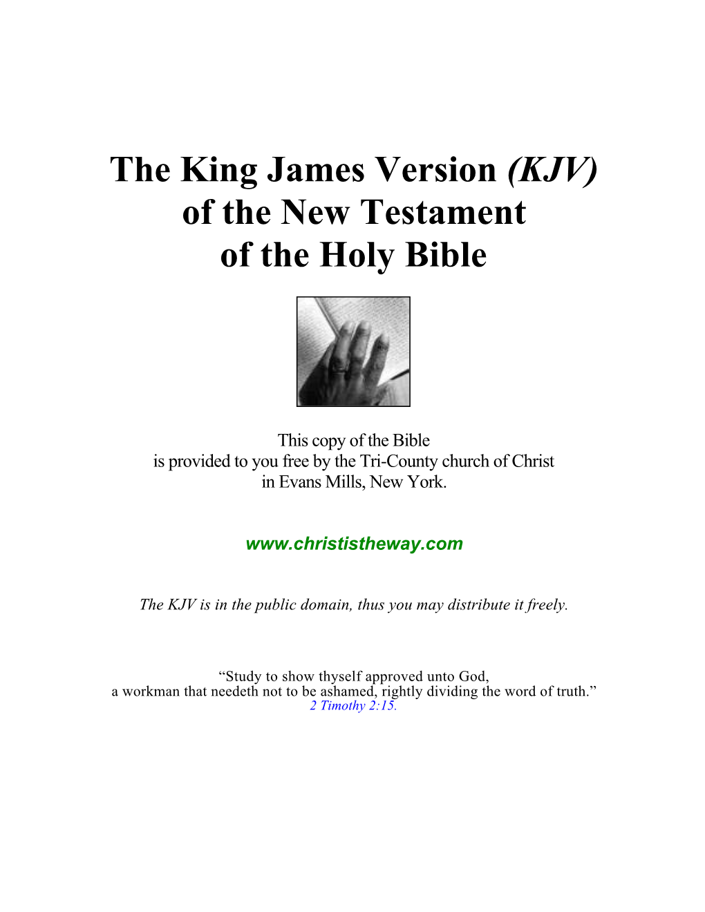 The King James Version (KJV) of the New Testament of the Holy Bible
