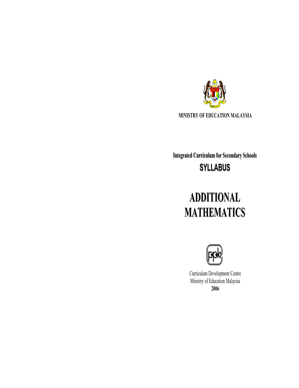 Additional Mathematics Syllabus Is the Work of Mathematics for Primary Schools, Mathematics and Additional Many Individuals and Experts in the Field