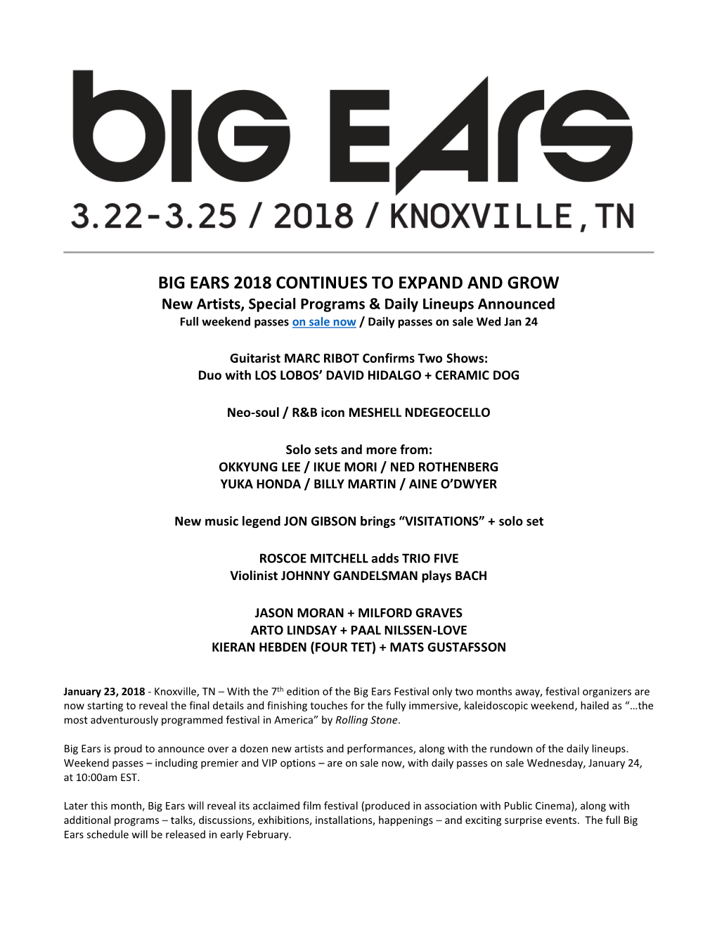 BIG EARS 2018 CONTINUES to EXPAND and GROW New Artists, Special Programs & Daily Lineups Announced Full Weekend Passes on Sale Now / Daily Passes on Sale Wed Jan 24
