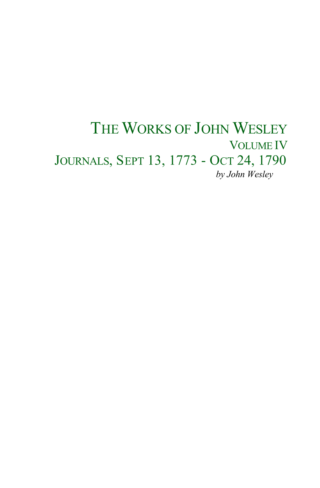 THE WORKS of JOHN WESLEY VOLUME IV JOURNALS, SEPT 13, 1773 - OCT 24, 1790 by John Wesley 2