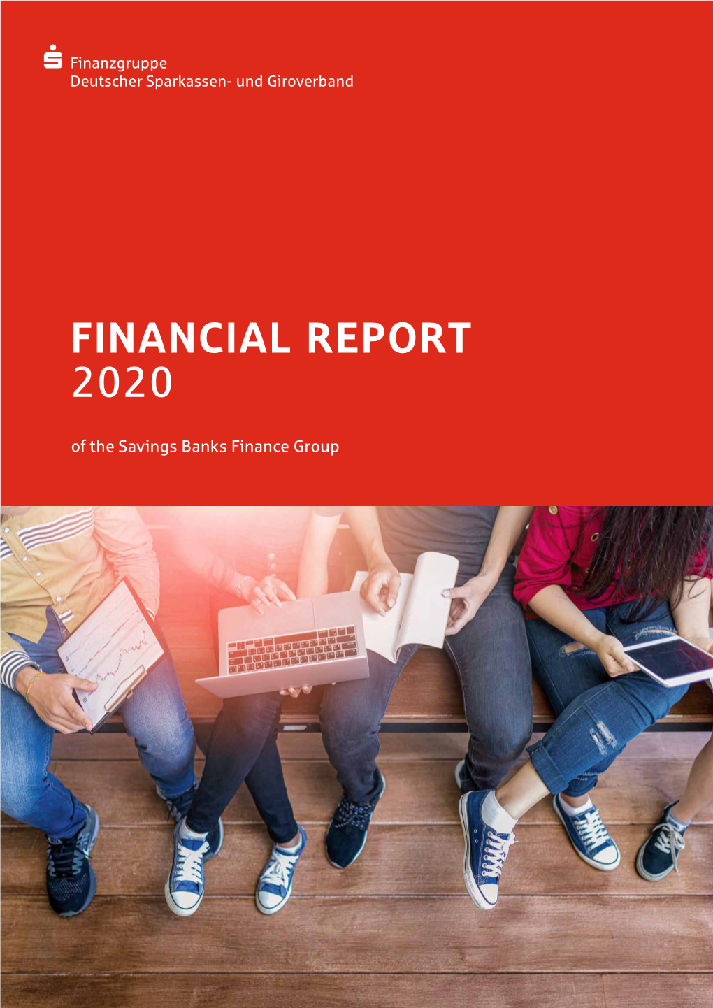 FINANCIAL REPORT 2020 of the Savings Banks Finance Group Key Financials of the Savings Banks Finance Group *