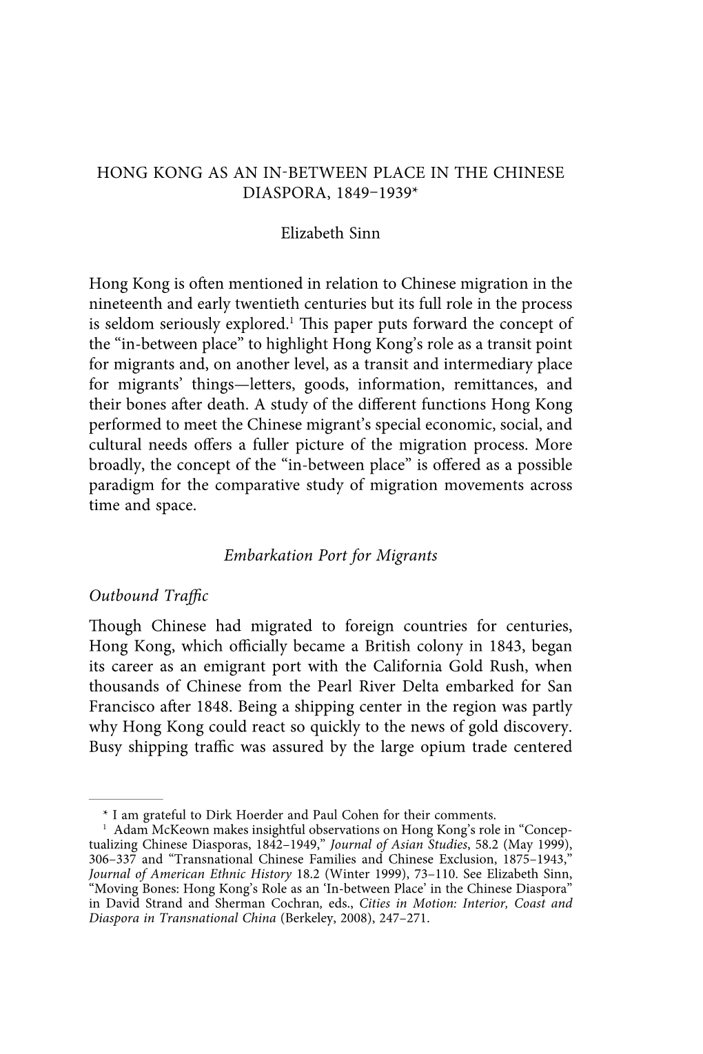 HONG KONG AS an IN-BETWEEN PLACE in the CHINESE DIASPORA, 1849–1939* Elizabeth Sinn Hong Kong Is Often Mentioned in Relation T