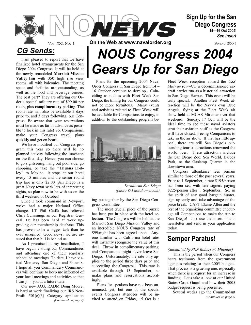 Spring 2004 CG Sends: I Am Pleased to Report That We Have NOUS Congress 2004 Finalized Hotel Arrangements for the San Diego 2004 Congress