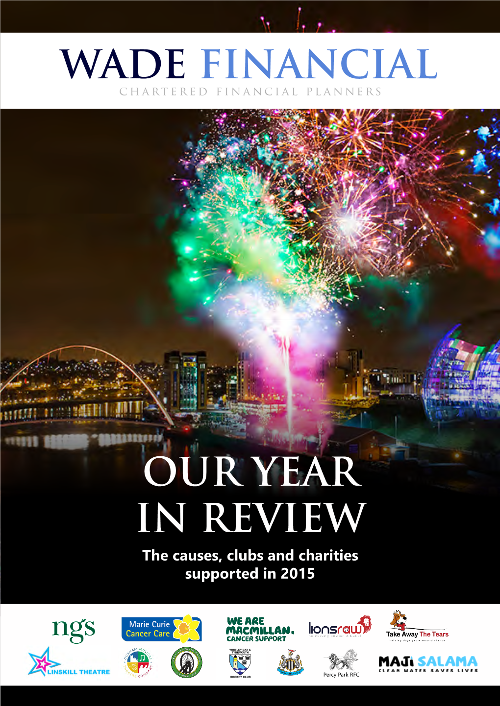 OUR YEAR in REVIEW the Causes, Clubs and Charities Supported in 2015