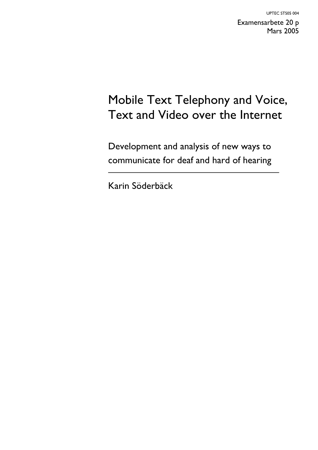 Mobile Text Telephony and Voice, Text and Video Over the Internet