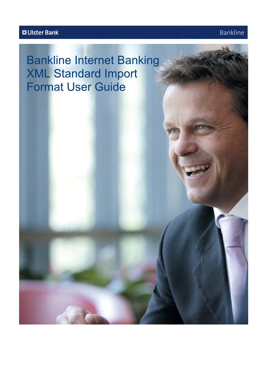 Bankline Internet Banking XML Standard Import Format User Guide Bankline XML Standard Import Format