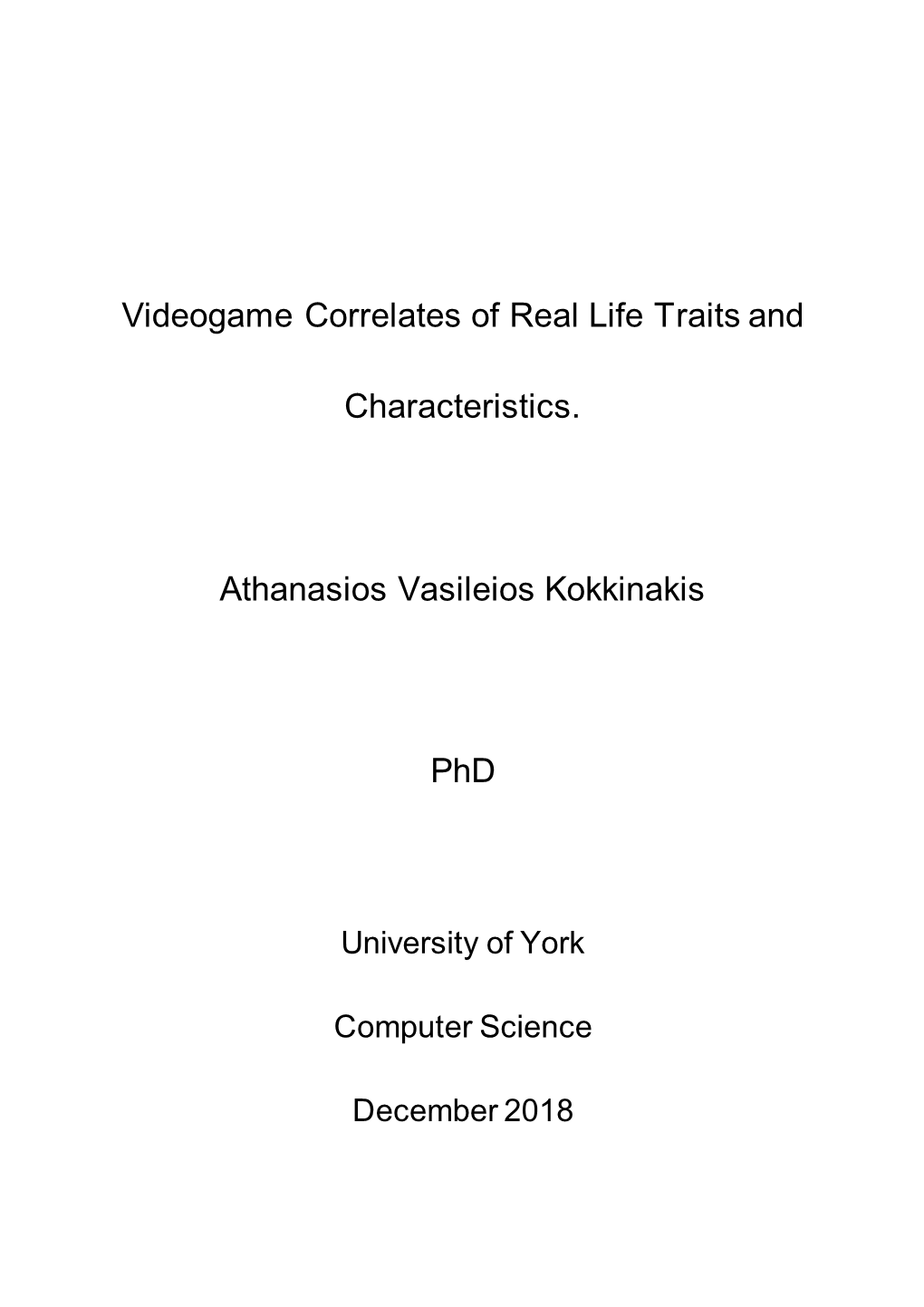 Videogame Correlates of Real Life Traits and Characteristics